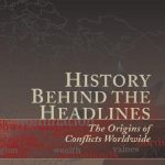 خرید و دانلود نسخه کامل کتاب History behind the headlines. The origin of conflicts worldwide