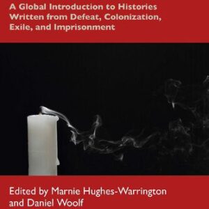 خرید و دانلود نسخه کامل کتاب History from Loss: A Global Introduction to Histories written from defeat, colonization, exile, and imprisonment