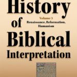 خرید و دانلود نسخه کامل کتاب History of Biblical Interpretation, Vol. 3: Renaissance, Reformation, Humanism