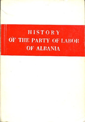 خرید و دانلود نسخه کامل کتاب History of the Party of Labor of Albania. First and second chapter_68e7cbb7e355e.jpeg خرید و دانلود نسخه کامل کتاب History of the Party of Labor of Albania. First and second chapter