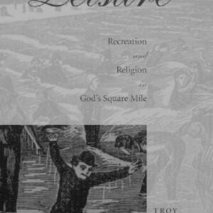 خرید و دانلود نسخه کامل کتاب Holy Leisure: Recreation and Religion in God’s Square Mile