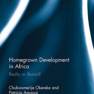 خرید و دانلود نسخه کامل کتاب Homegrown Development in Africa: Reality or Illusion?