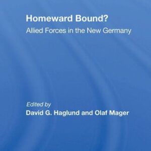 خرید و دانلود نسخه کامل کتاب Homeward Bound?: Allied Forces in the New Germany