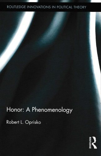 خرید و دانلود نسخه کامل کتاب Honor: A Phenomenology_68fcfdd4ad94d.jpeg خرید و دانلود نسخه کامل کتاب Honor: A Phenomenology