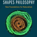 خرید و دانلود نسخه کامل کتاب How Biology Shapes Philosophy: New Foundations for Naturalism