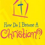 خرید و دانلود نسخه کامل کتاب How Do I Become a Christian