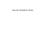 خرید و دانلود نسخه کامل کتاب How the Aid Industry Works: An Introduction to International Development
