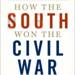 خرید و دانلود نسخه کامل کتاب How the South Won the Civil War: Oligarchy, Democracy, and the Continuing Fight for the Soul of America