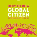 خرید و دانلود نسخه کامل کتاب How to be a Global Citizen: Be Informed. Get Involved.
