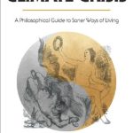 خرید و دانلود نسخه کامل کتاب How to Think about the Climate Crisis: A Philosophical Guide to Saner Ways of Living