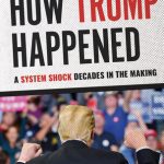 خرید و دانلود نسخه کامل کتاب How Trump Happened: A System Shock Decades in the Making
