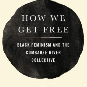 خرید و دانلود نسخه کامل کتاب How We Get Free: Black Feminism and the Combahee River Collective