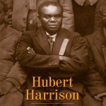 خرید و دانلود نسخه کامل کتاب Hubert Harrison: The Voice of Harlem Radicalism, 1883-1918