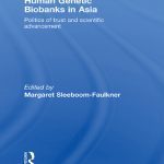 خرید و دانلود نسخه کامل کتاب Human Genetic Biobanks in Asia: Politics of Trust and Scientific Advancement