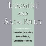 خرید و دانلود نسخه کامل کتاب Human Judgment and Social Policy : Irreducible Uncertainty, Inevitable Error, Unavoidable Injustice