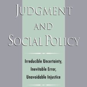 خرید و دانلود نسخه کامل کتاب Human Judgment and Social Policy : Irreducible Uncertainty, Inevitable Error, Unavoidable Injustice