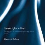 خرید و دانلود نسخه کامل کتاب Human Rights in Libya: The Impact of International Society Since 1969