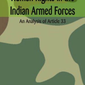 خرید و دانلود نسخه کامل کتاب Human Rights in the Indian Armed Forces: An Analysis of Article 33