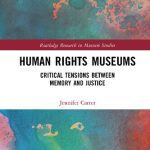 خرید و دانلود نسخه کامل کتاب Human Rights Museums: Critical Tensions Between Memory and Justice