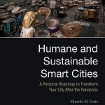 خرید و دانلود نسخه کامل کتاب Humane and Sustainable Smart Cities: A Personal Roadmap to Transform Your City After the Pandemic