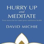 خرید و دانلود نسخه کامل کتاب Hurry Up And Meditate: Your Starter Kit For Inner Peace And Better Health