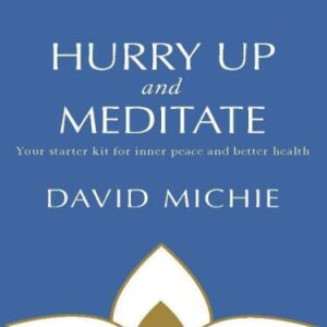 خرید و دانلود نسخه کامل کتاب Hurry Up And Meditate: Your Starter Kit For Inner Peace And Better Health