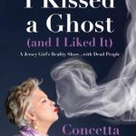 خرید و دانلود نسخه کامل کتاب I Kissed a Ghost (and I Liked It): A Jersey Girl’s Reality Show … with Dead People