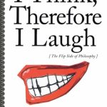خرید و دانلود نسخه کامل کتاب I Think, Therefore I Laugh: The Flip Side of Philosophy