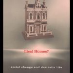خرید و دانلود نسخه کامل کتاب Ideal Homes?: Social Change and the Experience of the Home