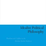 خرید و دانلود نسخه کامل کتاب Idealist Political Philosophy: Pluralism and Conflict in the Absolute Idealist Tradition