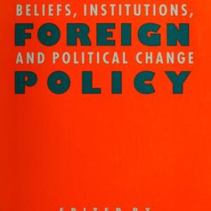 خرید و دانلود نسخه کامل کتاب Ideas and Foreign Policy: Beliefs, Institutions, and Political Change