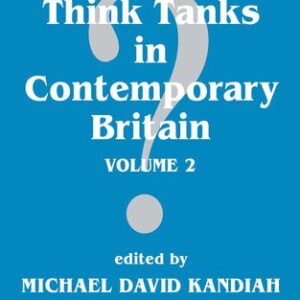 خرید و دانلود نسخه کامل کتاب Ideas and Think Tanks in Contemporary Britain: Volume 2