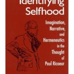خرید و دانلود نسخه کامل کتاب Identifying Selfhood: Imagination, Narrative, and Hermeneutics in the Thought of Paul Ricoeur