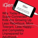 خرید و دانلود نسخه کامل کتاب iGen: Why Today’s Super-Connected Kids Are Growing Up Less Rebellious…
