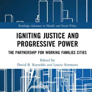 خرید و دانلود نسخه کامل کتاب Igniting Justice and Progressive Power: The Partnership for Working Families Cities