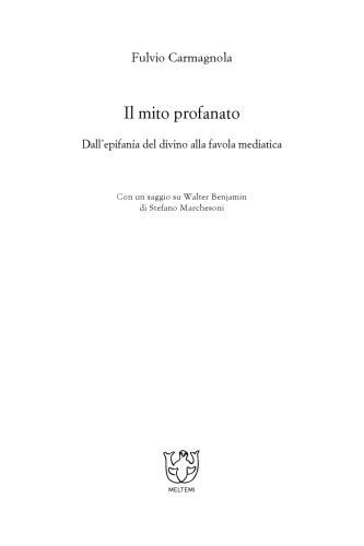 خرید و دانلود نسخه کامل کتاب Il mito profanato. Dall’epifania del divino alla favola mediatica_68e65b20e804d.jpeg خرید و دانلود نسخه کامل کتاب Il mito profanato. Dall’epifania del divino alla favola mediatica