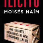 خرید و دانلود نسخه کامل کتاب Ilícito: Cómo traficantes, contrabandistas y piratas están cambiando el mundo