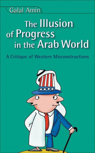 خرید و دانلود نسخه کامل کتاب Illusion of Progress in the Arab World: A Critique of Western Misconstructions_68e80ad82f50e.jpeg خرید و دانلود نسخه کامل کتاب Illusion of Progress in the Arab World: A Critique of Western Misconstructions