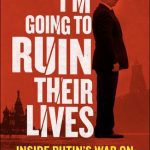 خرید و دانلود نسخه کامل کتاب I’m Going to Ruin Their Lives: Inside Putin’s War on Russia’s Opposition