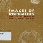 خرید و دانلود نسخه کامل کتاب Images of Inspiration: The Old Testament in Early Christian Art