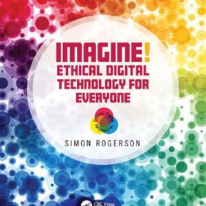 خرید و دانلود نسخه کامل کتاب Imagine! Ethical Digital Technology for Everyone