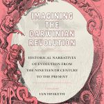 خرید و دانلود نسخه کامل کتاب Imagining the Darwinian Revolution: Historical Narratives of Evolution from the Nineteenth Century to the Present