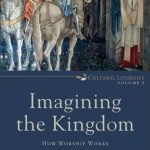 خرید و دانلود نسخه کامل کتاب Imagining the Kingdom: How Worship Works