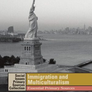 خرید و دانلود نسخه کامل کتاب Immigration and Multiculturalism: Essential Primary Sources (Social Issues Primary Sources Collection)