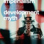 خرید و دانلود نسخه کامل کتاب Imperialism and the Development Myth: How Rich Countries Dominate in the Twenty-first Century