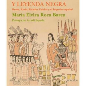 خرید و دانلود نسخه کامل کتاب Imperiofobia y la leyenda negra – Roma, Rusia, Estados Unidos y el Imperio español