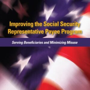 خرید و دانلود نسخه کامل کتاب Improving the Social Security Representative Payee Program: Serving Beneficiaries and Minimizing Misuse