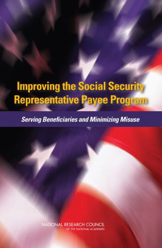 خرید و دانلود نسخه کامل کتاب Improving the Social Security Representative Payee Program: Serving Beneficiaries and Minimizing Misuse_68e4a2bd1e39e.jpeg خرید و دانلود نسخه کامل کتاب Improving the Social Security Representative Payee Program: Serving Beneficiaries and Minimizing Misuse