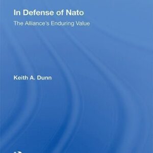 خرید و دانلود نسخه کامل کتاب In Defense of NATO: The Alliance’s Enduring Value