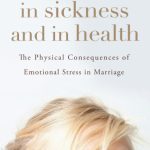 خرید و دانلود نسخه کامل کتاب In Sickness and in Health: The Physical Consequences of Emotional Stress in Marriage